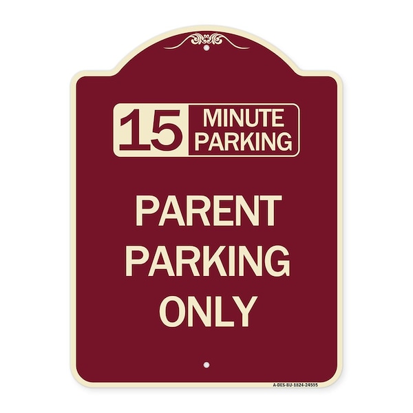 Signmission 15 Minute Parking Parent Parking Heavy-Gauge Aluminum Architectural Sign, 24" x 18", BU-1824-24595 A-DES-BU-1824-24595 - main